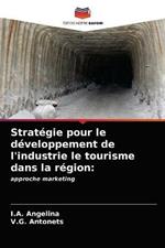 Strategie pour le developpement de l'industrie le tourisme dans la region