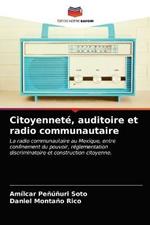 Citoyennete, auditoire et radio communautaire