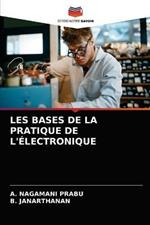 Les Bases de la Pratique de l'Electronique