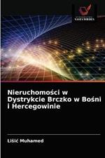 Nieruchomosci w Dystrykcie Brczko w Bosni i Hercegowinie