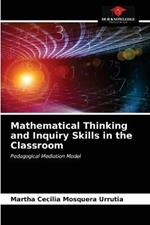 Mathematical Thinking and Inquiry Skills in the Classroom