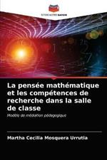 La pensee mathematique et les competences de recherche dans la salle de classe