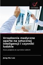 Urzadzenia medyczne oparte na sztucznej inteligencji i czynniki ludzkie