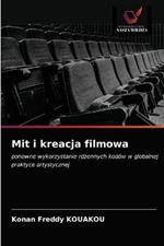 Mit i kreacja filmowa