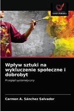 Wplyw sztuki na wykluczenie spoleczne i dobrobyt