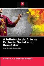 A Influencia da Arte na Exclusao Social e no Bem-Estar