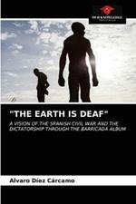 The Earth Is Deaf