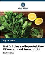 Naturliche radioprotektive Pflanzen und Immunitat