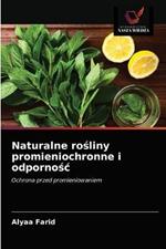 Naturalne rosliny promieniochronne i odpornosc