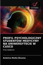 Profil Psychologiczny Studentow Medycyny Na Uniwersytecie W Cusco