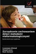 Zarzadzanie zachowaniem dzieci metodami niefarmakologicznymi