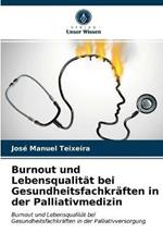 Burnout und Lebensqualitat bei Gesundheitsfachkraften in der Palliativmedizin