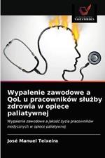 Wypalenie zawodowe a QoL u pracownikow sluzby zdrowia w opiece paliatywnej