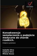 Konsekwencje samoleczenia a podejscie medyczne do chorob rzadkich.