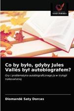 Co by bylo, gdyby Jules Valles byl autobiografem?