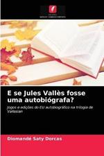 E se Jules Valles fosse uma autobiografa?