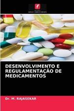 Desenvolvimento E Regulamentacao de Medicamentos