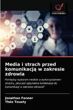 Media i strach przed komunikacja w zakresie zdrowia