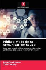 Midia e medo de se comunicar em saude