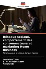 Reseaux sociaux, comportement des consommateurs et marketing Home Business