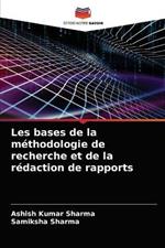 Les bases de la methodologie de recherche et de la redaction de rapports