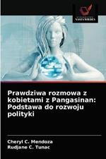 Prawdziwa rozmowa z kobietami z Pangasinan: Podstawa do rozwoju polityki