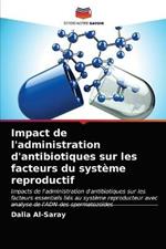 Impact de l'administration d'antibiotiques sur les facteurs du systeme reproductif