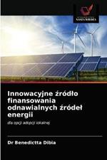 Innowacyjne zrodlo finansowania odnawialnych zrodel energii