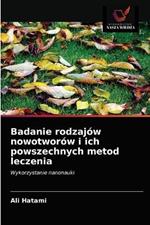 Badanie rodzajow nowotworow i ich powszechnych metod leczenia