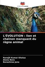 L'Evolution: lien et chainon manquant du regne animal