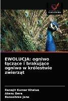 Ewolucja: ogniwo laczace i brakujace ogniwo w krolestwie zwierzat