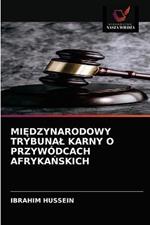 MiEdzynarodowy Trybunal Karny O Przywodcach AfrykaNskich