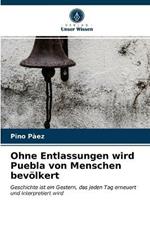 Ohne Entlassungen wird Puebla von Menschen bevoelkert