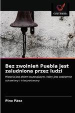 Bez zwolnien Puebla jest zaludniona przez ludzi