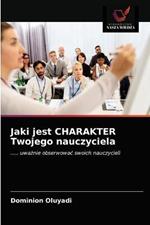 Jaki jest CHARAKTER Twojego nauczyciela