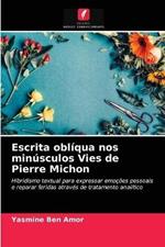 Escrita obliqua nos minusculos Vies de Pierre Michon