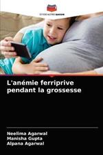 L'anemie ferriprive pendant la grossesse