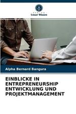 Einblicke in Entrepreneurship Entwicklung Und Projektmanagement