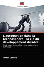 L'autogestion dans la technosphere - la cle du developpement durable