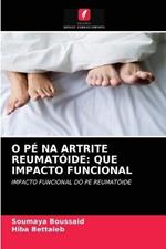 O Pe Na Artrite Reumatoide: Que Impacto Funcional