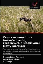 Ocena ekonomiczna towarow i uslug zwiazanych z siedliskami trawy morskiej