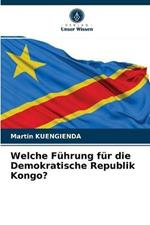 Welche Fuhrung fur die Demokratische Republik Kongo?