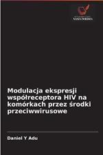 Modulacja ekspresji wspolreceptora HIV na komorkach przez srodki przeciwwirusowe