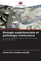 Biologie experimentale et pathologie moleculaire