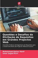 Questões e Desafios da Elicitação de Requisitos em Grandes Projectos Web