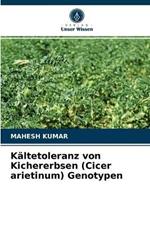 Kaltetoleranz von Kichererbsen (Cicer arietinum) Genotypen