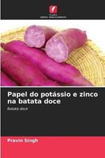 Papel do potassio e zinco na batata doce