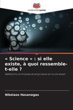 Science: si elle existe, a quoi ressemble-t-elle ?