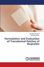 Formulation and Evaluation of Transdermal Patches of Ibuprofen