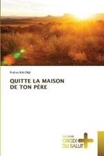 Quitte La Maison de Ton Pere